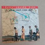 Polle Eduard Band - Ik Wil Je Nooit Meer Zien, Cd's en Dvd's, Gebruikt, 7 inch, Single, Ophalen of Verzenden