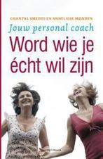 Chantal Smedts Word wie je echt wil zijn Jouw personal coach, Ophalen of Verzenden, Nieuw