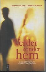 Barbara Tom Jowell/ Donnette Schwisow - Verder zonder hem, Ophalen of Verzenden, Zo goed als nieuw, Barbara Tom Jowell