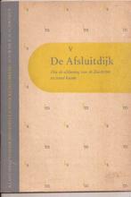 De Afsluitdijk Hoe afsluiting van de Zuiderzee tot stand kwa, Boeken, Ophalen of Verzenden, 20e eeuw of later, Gelezen