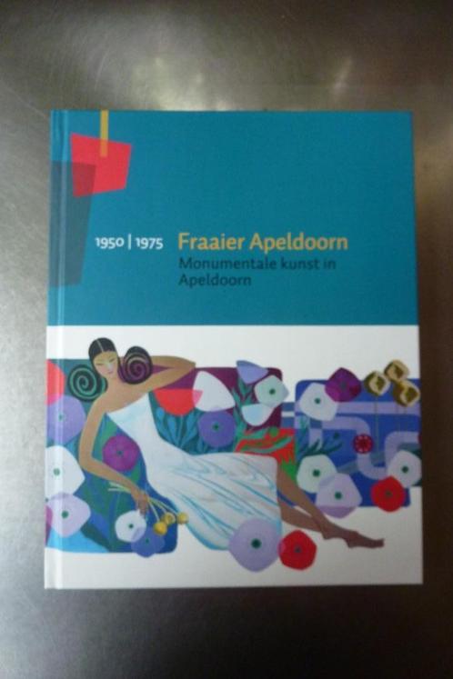 Fraaier Apeldoorn 1950/1975 Monumentale Kunst in Apeldoorn, Boeken, Geschiedenis | Stad en Regio, Gelezen, 20e eeuw of later, Ophalen of Verzenden