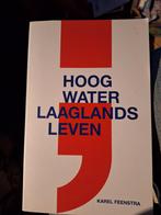 Karel Feenstra - Hoog water ; laaglands leven ZGAN, Ophalen of Verzenden, Zo goed als nieuw