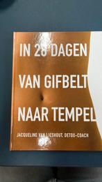 In 28 dagen van gifbelt naar tempel, Boeken, Ophalen of Verzenden, Gelezen, Jacqueline van Lieshout