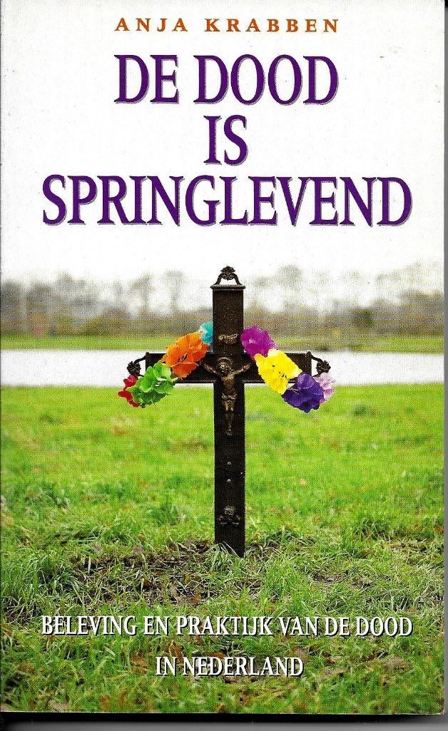 De dood is springlevend - Anja Krabben, Achtergrond en Informatie, Anja Krabben, Ophalen of Verzenden, Zo goed als nieuw