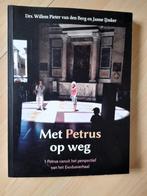 MET PETRUS OP WEG door Drs Willem Pieter van den Berg, Ophalen of Verzenden, Zo goed als nieuw