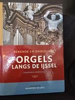 Bekende en onbekende orgels langs de IJssel, Ophalen of Verzenden, Zo goed als nieuw, Overige onderwerpen, Maarten Seijbel