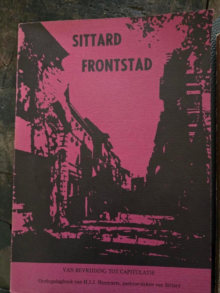 Oorlogsboekje Sittard Frontstad - H.J.J. Haenraets, Ophalen of Verzenden, Algemeen, H.J.J. Haenraets, Tweede Wereldoorlog