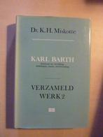 K. H. Miskotte - Karl Barth verzameld werk 2, Ophalen of Verzenden, Zo goed als nieuw