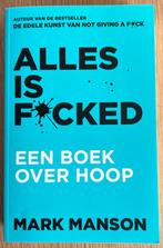 Alles is Fucked - Mark Manson - Nieuw - Niet gelezen, Boeken, Advies, Hulp en Training, Nieuw, Ophalen of Verzenden, Mark Manson