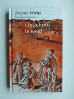 Jacques Vriens - De school is weg!, Ophalen of Verzenden, Zo goed als nieuw, Jacques Vriens