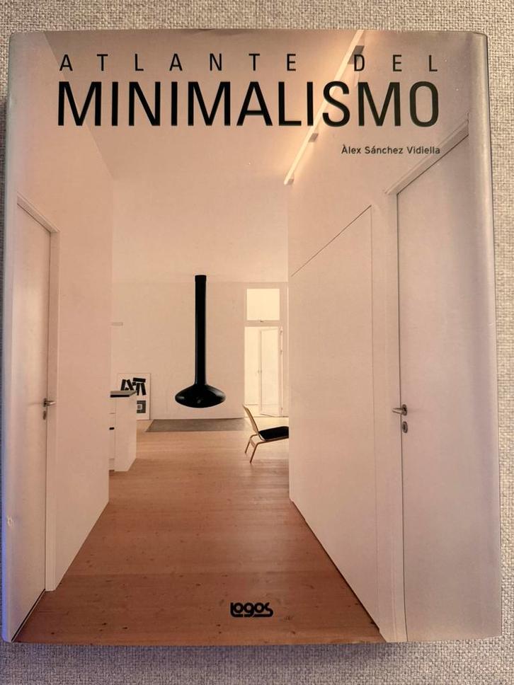 Atlante Del Minimalismo - Minimalistisch Design, Boeken, Kunst en Cultuur | Architectuur, Zo goed als nieuw, Ophalen of Verzenden