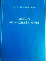 Simson de Nazireer Gods (ds A Hoogerland), Boeken, Ophalen of Verzenden, Zo goed als nieuw