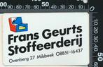 Sticker: Frans Geurts Stoffeerderij - Milsbeek, Verzamelen, Ophalen of Verzenden, Zo goed als nieuw, Bedrijf of Vereniging
