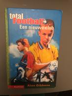 Total Football: Een nieuwe club - Alan Gibbons, Boeken, Kinderboeken | Jeugd | onder 10 jaar, Ophalen of Verzenden, Gelezen, Fictie algemeen