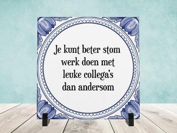Spreukjestegel “Je kunt beter stom werk doen met…” beschikbaar voor biedingen