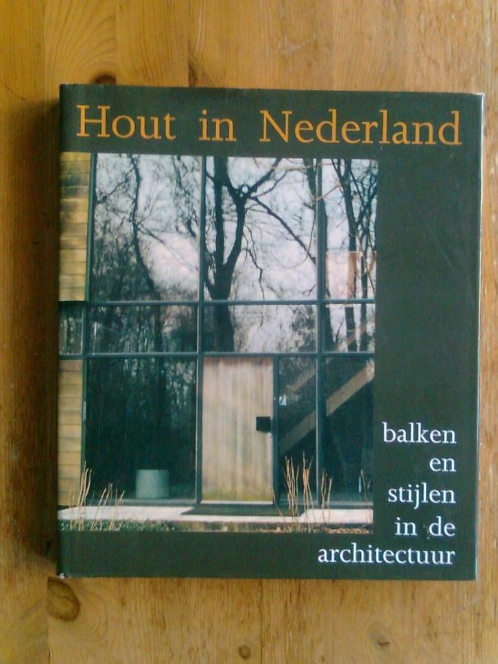 Hout in Nederland, balken en stijlen in architectuur, Boeken, Hobby en Vrije tijd, Zo goed als nieuw, Houtbewerking, Ophalen of Verzenden