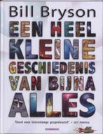Een heel kleine geschiedenis van bijna alles Bill Bryson, Boeken, Ophalen of Verzenden, Zo goed als nieuw, Nederland