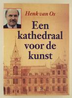 Os, Henk van - Een kathedraal voor de kunst, Boeken, Kunst en Cultuur | Architectuur, Gelezen, Verzenden