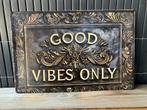 Metalen bord Good vibes only, Ophalen of Verzenden, Nieuw