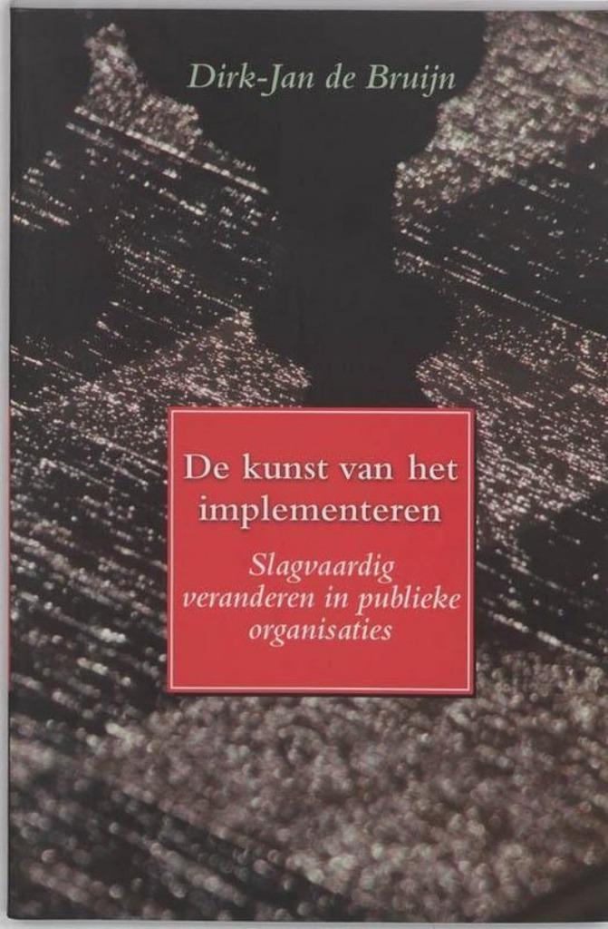 De Kunst Van Het Implementeren - Dirk Jan De Bruijn BOEK, Boeken, Economie, Management en Marketing, Zo goed als nieuw, Management