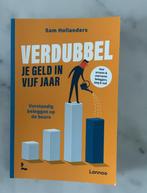 Sam Hollanders - Verdubbel je geld in vijf jaar, Sam Hollanders, Ophalen of Verzenden, Management, Zo goed als nieuw
