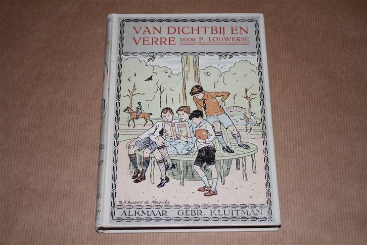 Van dichtbij en verre. P. Louwerse. Kluitman 5e dr. 1920., Boeken, Kinderboeken | Jeugd | 10 tot 12 jaar, Zo goed als nieuw, Ophalen of Verzenden