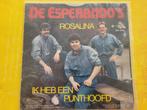 De Esperando s - Rosalina / Ik heb een punthoofd......., Cd's en Dvd's, Ophalen, Zo goed als nieuw, Overige formaten, Levenslied of Smartlap