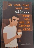 Boek | 'Ik weet niet veel van wijn....' | Simon Woods, Boeken, Ophalen of Verzenden, Nieuw