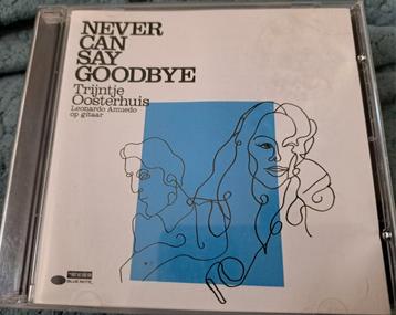 CDTrijntje Oosterhuis-Never can say goodby (nooit afgespeeld beschikbaar voor biedingen