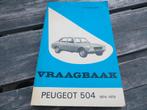 Vraagbaak Peugeot 504 benzine, 504 Ti, 504 Break 1974-1979, Ophalen of Verzenden