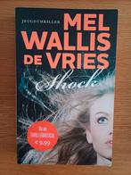 Mel Wallis de Vries - Shock, Boeken, Kinderboeken | Jeugd | 13 jaar en ouder, Gelezen, Mel Wallis de Vries, Ophalen of Verzenden
