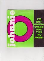 Single Johnnie O - I'm not gonna stand for this (no more), Cd's en Dvd's, Vinyl Singles, Ophalen of Verzenden, Gebruikt, Dance