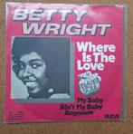 Wright, Betty  - Where is the love - Single is TOP, Gebruikt, Verzenden, 7 inch, Single