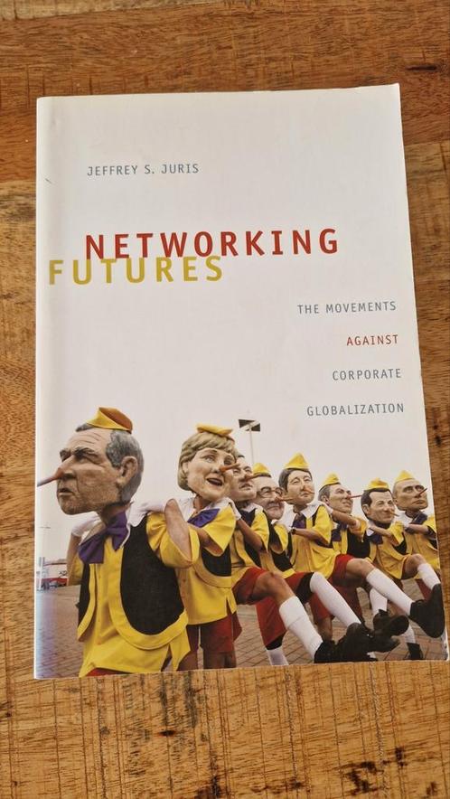 Boek Networking Futures - Jeffrey Juris, Boeken, Studieboeken en Cursussen, Gelezen, Alpha, Ophalen of Verzenden