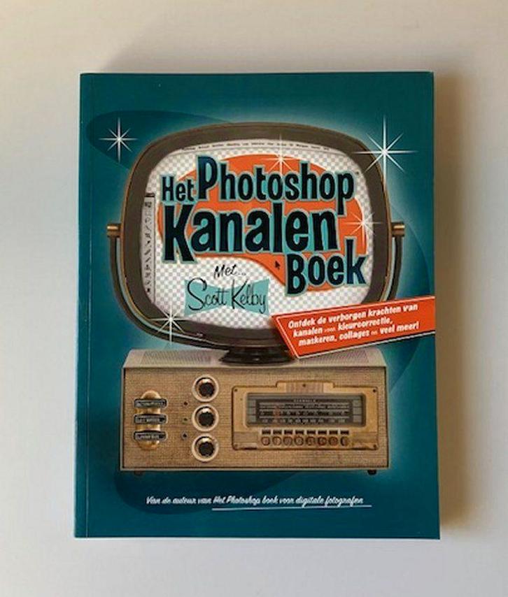 Het Photoshop Kanalen boek - Scott Kelby, Boeken, Informatica en Computer, Zo goed als nieuw, Software, Ophalen of Verzenden