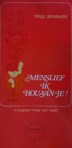 Menslief ik hou van je - Phil Bosmans, Boeken, Ophalen of Verzenden, Zo goed als nieuw