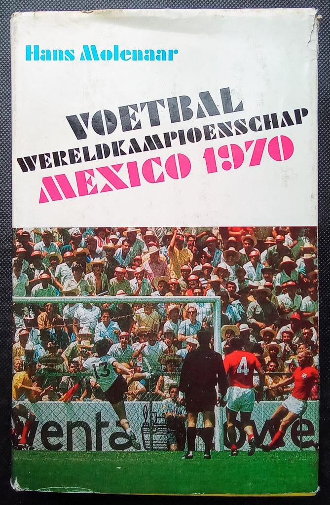 Voetbal wereldkampioenschap Mexico 1970 - H.Molenaar, Ophalen of Verzenden, Gelezen, Balsport