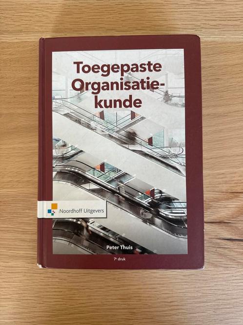 Toegespaste Organisatiekunde - Peter Thuis, Boeken, Economie, Management en Marketing, Gelezen, Management, Ophalen of Verzenden