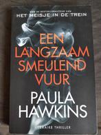 Paula Hawkins - Een langzaam smeulend vuur, Ophalen of Verzenden, Zo goed als nieuw, Paula Hawkins
