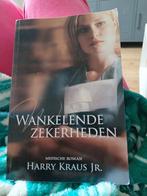 Wankelende Zekerheden - Harry Kraus Jr., Ophalen of Verzenden, Gelezen, Harry Kraus Jr., Nederland