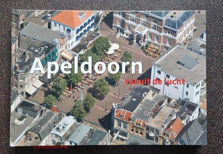 Apeldoorn vanuit de lucht, Boeken, Geschiedenis | Stad en Regio, Zo goed als nieuw, 20e eeuw of later, Ophalen of Verzenden