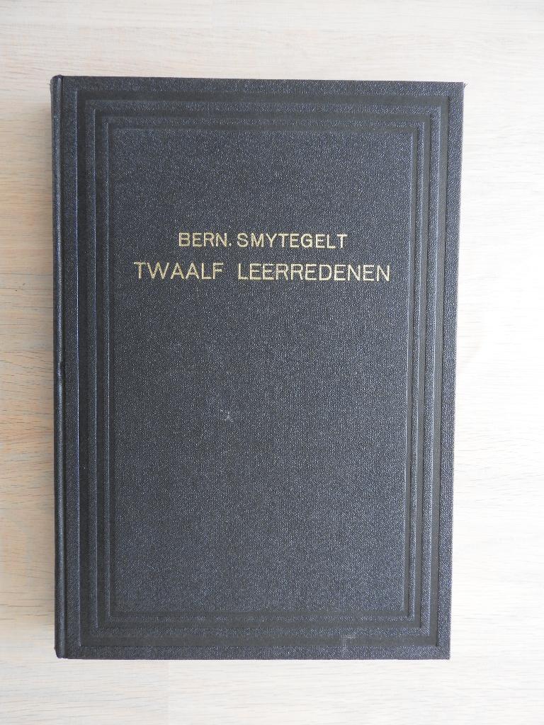 Bernardus Smytegelt - Twaalf uitmuntende Leeredenen, Boeken, Ophalen of Verzenden, Zo goed als nieuw