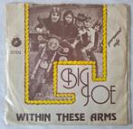 Big Joe          Within these arms, Ophalen of Verzenden, Gebruikt, 7 inch, Single