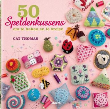 Cat Thomas - 50 Speldekussens om te haken en te breien beschikbaar voor biedingen