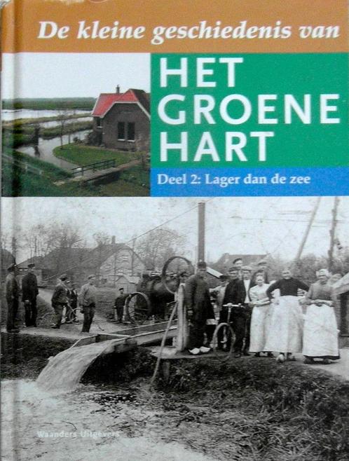 De kleine geschiedenis van het Groene Hart. Deel 2, Boeken, Geschiedenis | Stad en Regio, Zo goed als nieuw, Ophalen of Verzenden