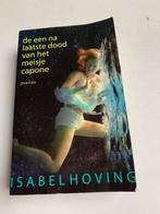 Isabel Hoving; De een na laatste dood v.h.meisje Capone, Ophalen of Verzenden, Zo goed als nieuw