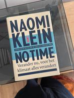 Naomi Klein - No time, Naomi Klein, Maatschappij en Samenleving, Ophalen of Verzenden, Zo goed als nieuw