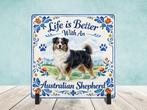 Life is Better With an Australian Shepherd - Tegel, Verzenden, Nieuw
