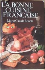 La bonne cuisine Francaise – Marie Claude Bisson, Ophalen of Verzenden, Zo goed als nieuw, Frankrijk, Hoofdgerechten