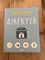 Airfryer Kookboek - Snel & Simpel Koken, Voorgerechten en Soepen, Ophalen of Verzenden, Zo goed als nieuw, Gezond koken